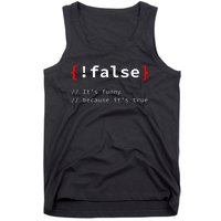 False ItS Funny Because ItS True Programmer Humor Tank Top