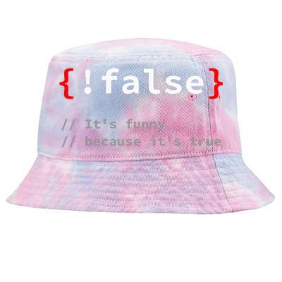 False ItS Funny Because ItS True Programmer Humor Tie-Dyed Bucket Hat