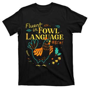 Fluent In Fowl Language T-Shirt