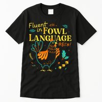 Fluent In Fowl Language Tall T-Shirt