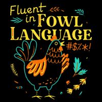 Fluent In Fowl Language Flat Bill Trucker Hat