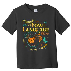 Fluent In Fowl Language Toddler T-Shirt