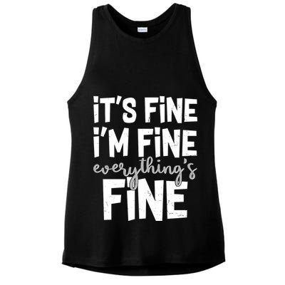 Funny Its Fine Im Fine Everythings Fine Ladies PosiCharge Tri-Blend Wicking Tank