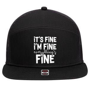 Funny Its Fine Im Fine Everythings Fine 7 Panel Mesh Trucker Snapback Hat