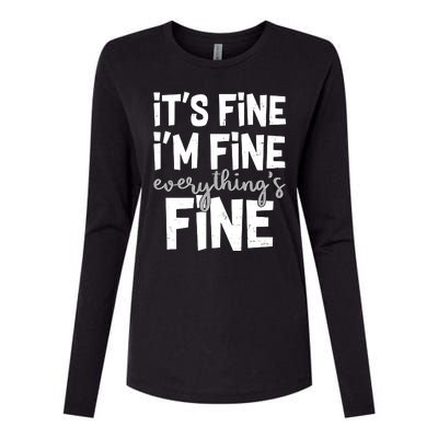 Funny Its Fine Im Fine Everythings Fine Womens Cotton Relaxed Long Sleeve T-Shirt