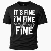 Funny Its Fine Im Fine Everythings Fine Performance Shirt