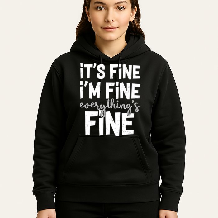 Funny Its Fine Im Fine Everythings Fine Hoodie