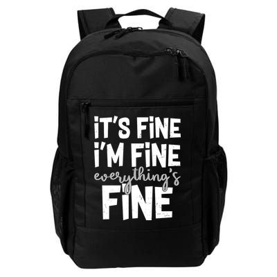 Funny Its Fine Im Fine Everythings Fine Backpack