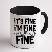 Funny Its Fine Im Fine Everythings Fine Mug