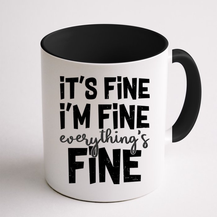Funny Its Fine Im Fine Everythings Fine Mug