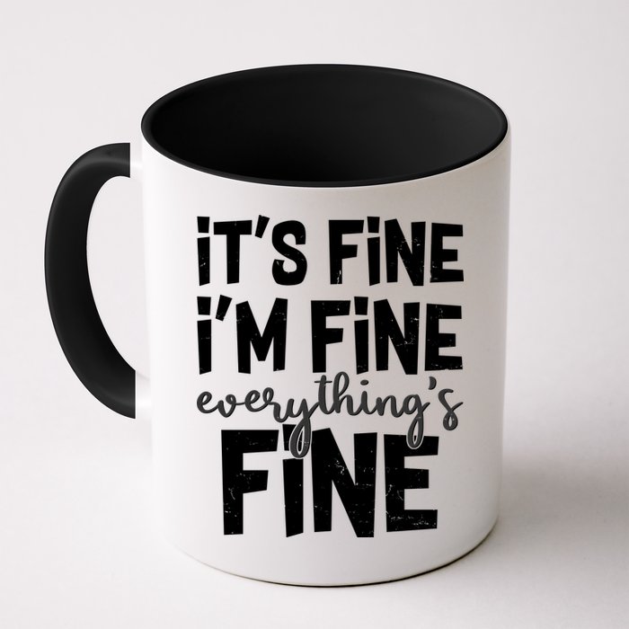 Funny Its Fine Im Fine Everythings Fine Mug