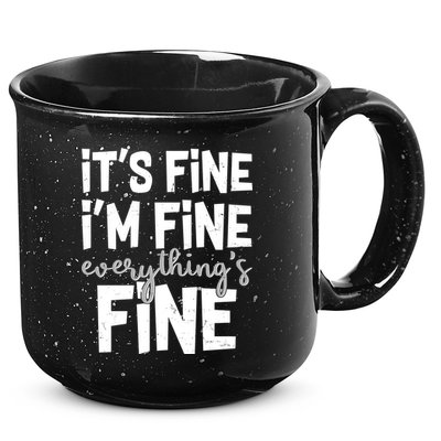 Funny Its Fine Im Fine Everythings Fine 15oz Campfire Ceramic Mug