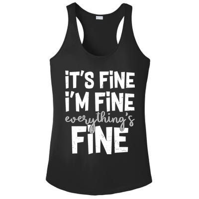 Funny Its Fine Im Fine Everythings Fine Ladies PosiCharge Competitor Racerback Tank
