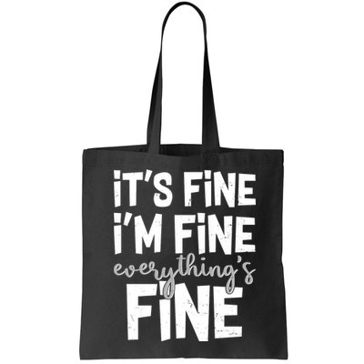 Funny Its Fine Im Fine Everythings Fine Bag