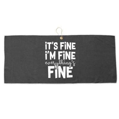 Funny Its Fine Im Fine Everythings Fine Large Microfiber Waffle Golf Towel