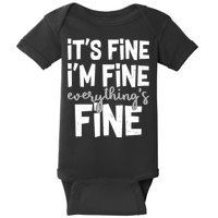 Funny Its Fine Im Fine Everythings Fine Baby Bodysuit