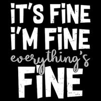 Funny Its Fine Im Fine Everythings Fine Baby Bodysuit