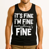 Funny Its Fine Im Fine Everythings Fine Tank Top