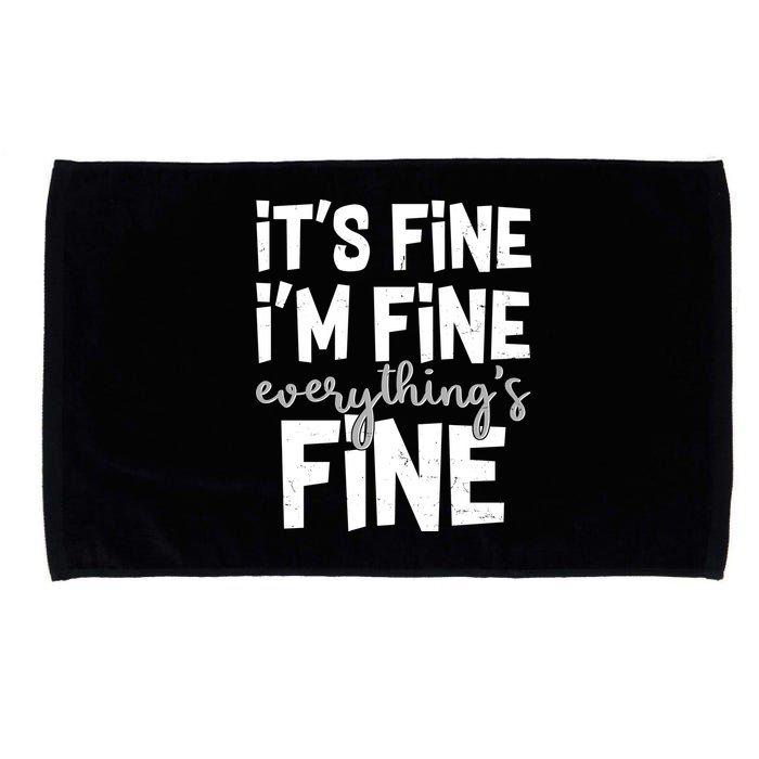 Funny Its Fine Im Fine Everythings Fine Microfiber Hand Towel