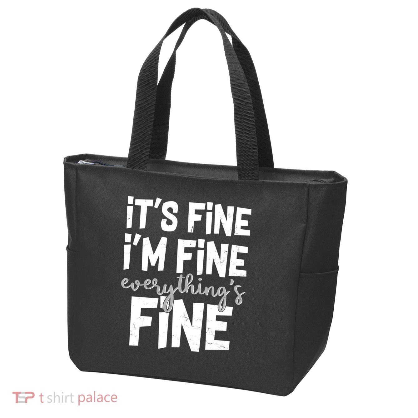 Funny Its Fine Im Fine Everythings Fine Zip Tote Bag