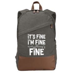 Funny Its Fine Im Fine Everythings Fine Cotton Canvas Backpack