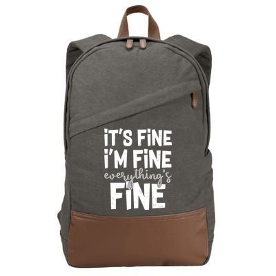 Funny Its Fine Im Fine Everythings Fine Cotton Canvas Backpack