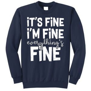 Funny Its Fine Im Fine Everythings Fine Sweatshirt