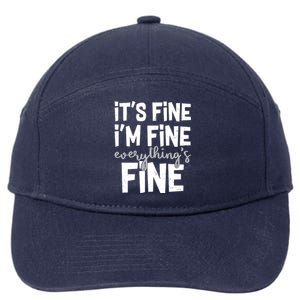 Funny Its Fine Im Fine Everythings Fine 7-Panel Snapback Hat