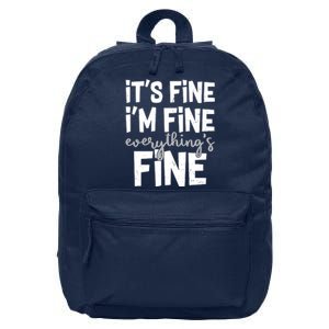 Funny Its Fine Im Fine Everythings Fine 16 in Basic Backpack