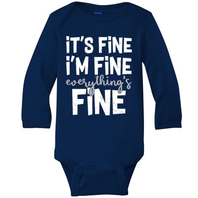 Funny Its Fine Im Fine Everythings Fine Baby Long Sleeve Bodysuit