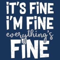 Funny Its Fine Im Fine Everythings Fine Infant Baby Jersey Bodysuit