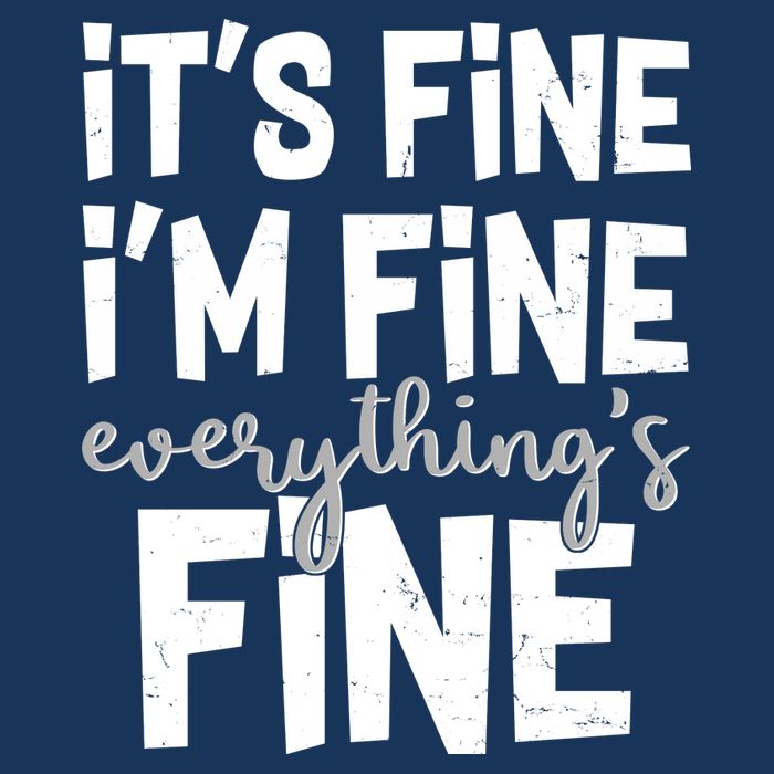 Funny Its Fine Im Fine Everythings Fine Infant Baby Jersey Bodysuit