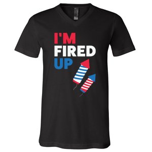 Fireworks Im Fired Up 4th Of July V-Neck T-Shirt