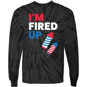 Fireworks Im Fired Up 4th Of July Tie-Dye Long Sleeve Shirt