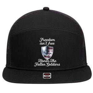 Freedom Isn't Free Honor The Fallen Soldiers Veterans Day Meaningful Gift 7 Panel Mesh Trucker Snapback Hat