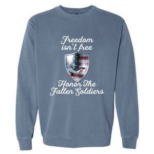 Freedom Isn't Free Honor The Fallen Soldiers Veterans Day Meaningful Gift Garment-Dyed Sweatshirt