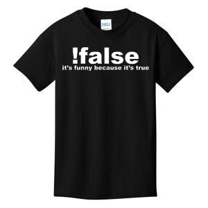 False It's Funny Because It's True Kids T-Shirt