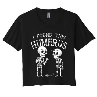 Funny I Found This Humerus Skeleton Halloween Costume Women's Crop Top Tee