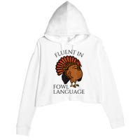 Fluent In Fowl Language Funny Chicken Lovers Thanksgiving Crop Fleece Hoodie