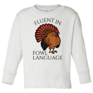 Fluent In Fowl Language Funny Chicken Lovers Thanksgiving Toddler Long Sleeve Shirt