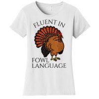 Fluent In Fowl Language Funny Chicken Lovers Thanksgiving Women's T-Shirt