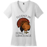 Fluent In Fowl Language Funny Chicken Lovers Thanksgiving Women's V-Neck T-Shirt