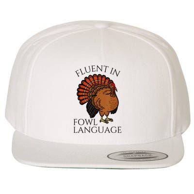Fluent In Fowl Language Funny Chicken Lovers Thanksgiving Wool Snapback Cap