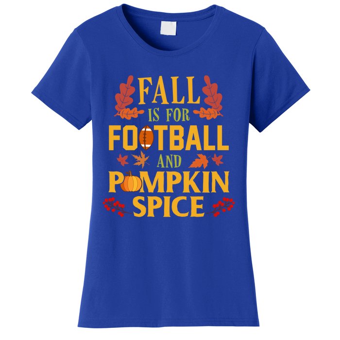 Fall Is For Football And Pumpkin Spice Gift Thanksgiving Meaningful Gift Women's T-Shirt