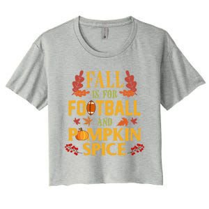 Fall Is For Football And Pumpkin Spice Gift Thanksgiving Meaningful Gift Women's Crop Top Tee