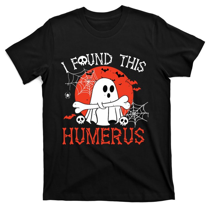 Funny I Found This Humerus Boo Ghost Halloween Costume T-Shirt