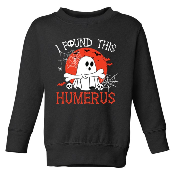 Funny I Found This Humerus Boo Ghost Halloween Costume Toddler Sweatshirt