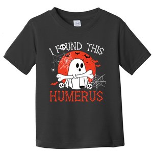 Funny I Found This Humerus Boo Ghost Halloween Costume Toddler T-Shirt