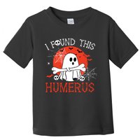 Funny I Found This Humerus Boo Ghost Halloween Costume Toddler T-Shirt