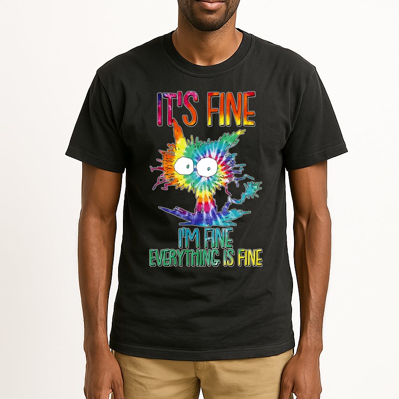 Funny It's Fine I'm Fine Everything Is Fine Tie Dye Cat Tall T-Shirt